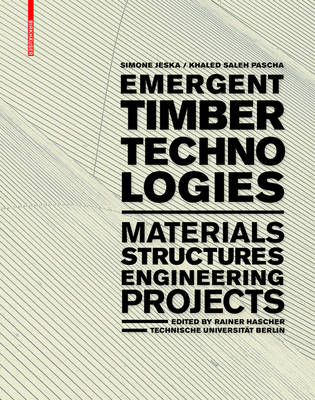 Emergent Timber Technologies - Simone Jeska, Khaled Pascha