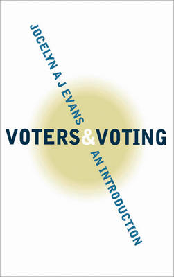 Voters and Voting - Jocelyn A J Evans