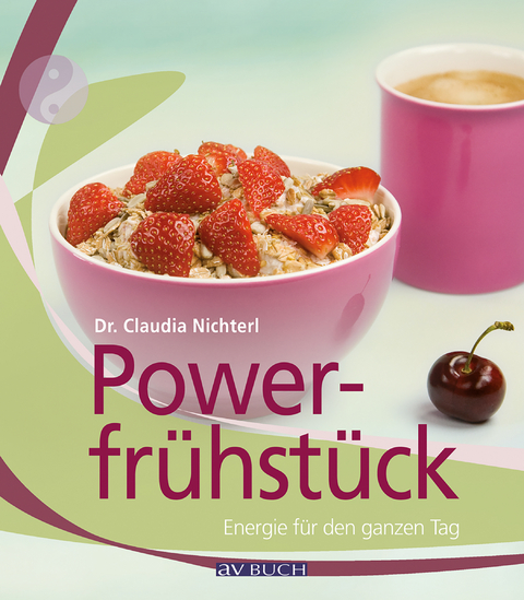 Powerfrühstück - Dr. Claudia Nichterl