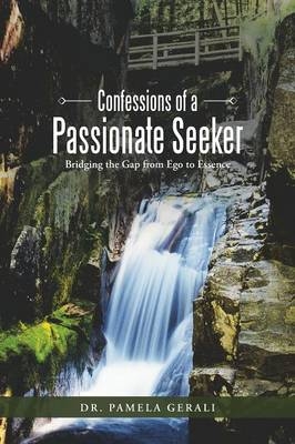 Confessions of a Passionate Seeker - Dr Gerali