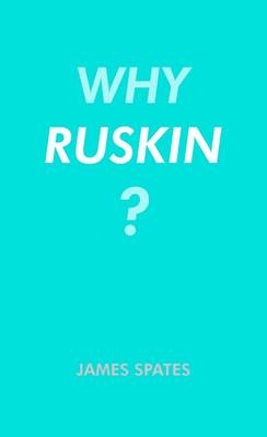 Why Ruskin? - James L. Spates