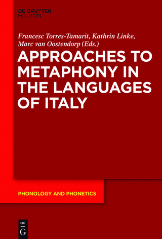 Approaches to Metaphony in the Languages of Italy - Kathrin Linke; Marc van Oostendorp; Francesc Torres-Tamarit