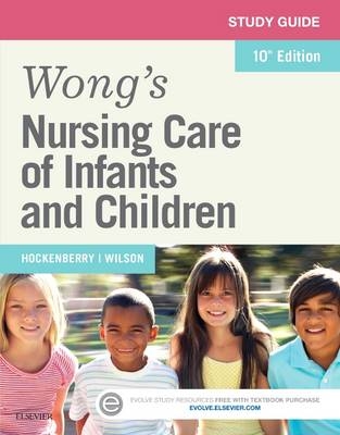Study Guide for Wong's Nursing Care of Infants and Children - Marilyn J. Hockenberry, David Wilson, Linda McCampbell