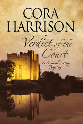 Verdict of the Court: A Mystery Set in Sixteenth-Century Ireland - Cora Harrison