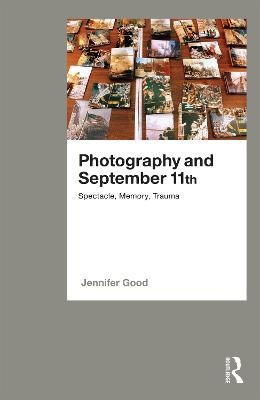 Photography and September 11th - Jennifer Good