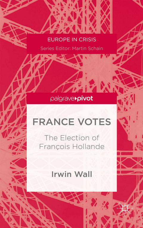 France Votes: The Election of François Hollande - I. Wall