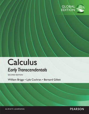 Calculus: Early Transcendentals, Global Edition -  William L. Briggs,  Lyle Cochran,  Bernard Gillett