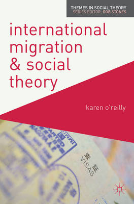 International Migration and Social Theory -  Karen O'Reilly