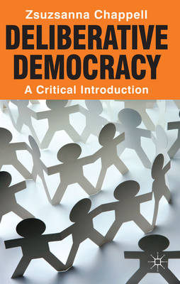 Deliberative Democracy -  Chappell Zsuzsanna Chappell