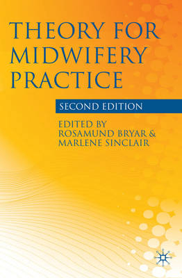 Theory for Midwifery Practice -  Rosamund Bryar,  Marlene Sinclair