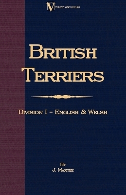 English and Welsh Terriers (A Vintage Dog Books Breed Classic) - J. Maxtee