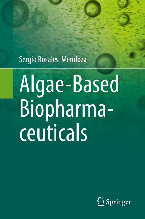 Algae-Based Biopharmaceuticals - Sergio Rosales-Mendoza