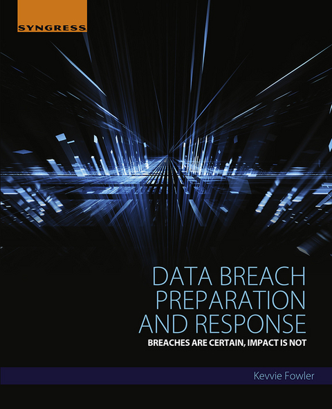 Data Breach Preparation and Response -  Kevvie Fowler