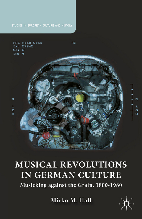 Musical Revolutions in German Culture - M. Hall