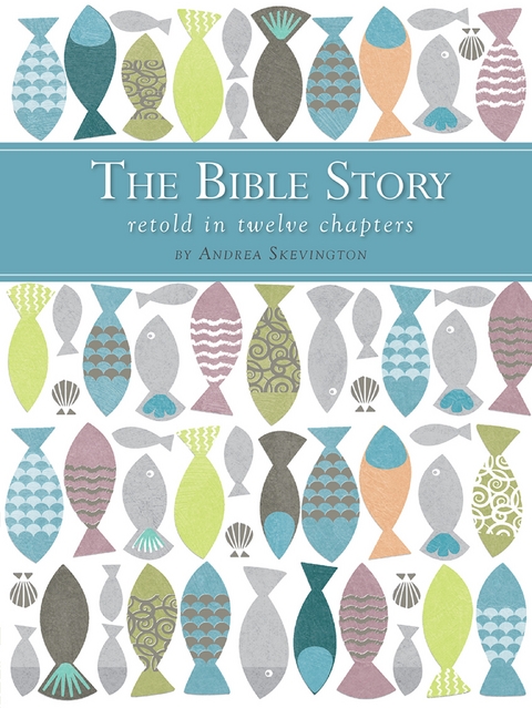Bible Story Retold in Twelve Chapters -  Andrea Skevington