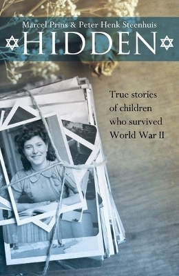 Hidden: True stories of children who survived World War II - Marcel Prins, Peter Henk Steenhuis