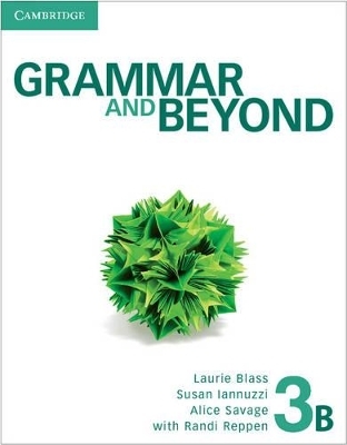 Grammar and Beyond Level 3 Student's Book B and Writing Skills Interactive Pack - Randi Reppen, Susan Iannuzzi, Alice Savage, Eve Einselen