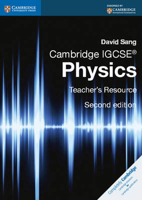 Cambridge IGCSE® Physics Teacher's Resource CD-ROM - David Sang