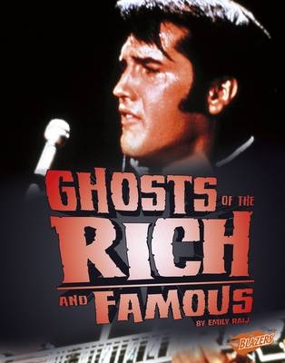 Ghosts of the Rich and Famous -  Emily Raij
