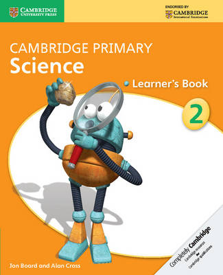 Cambridge Primary Science Stage 2 Learner's Book 2 - Jon Board, Alan Cross