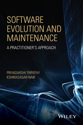 Software Evolution and Maintenance - Priyadarshi Tripathy, Kshirasagar Naik