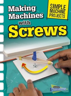 Making Machines with Screws -  Chris Oxlade
