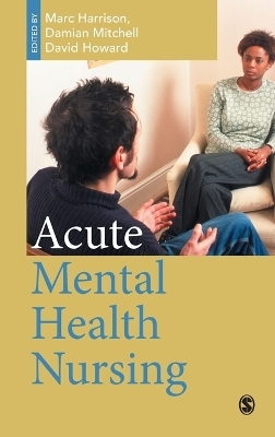 Acute Mental Health Nursing - 