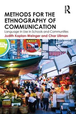 Methods for the Ethnography of Communication - Judith Kaplan-Weinger, Char Ullman