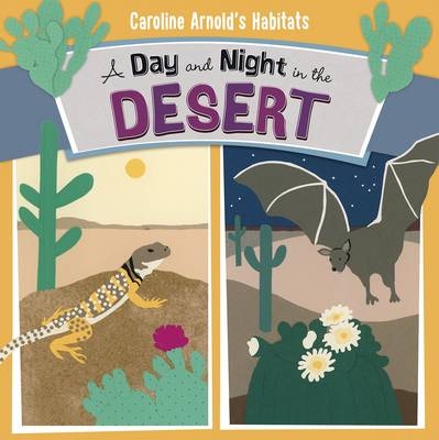 Day and Night in the Sonoran Desert -  Caroline Arnold