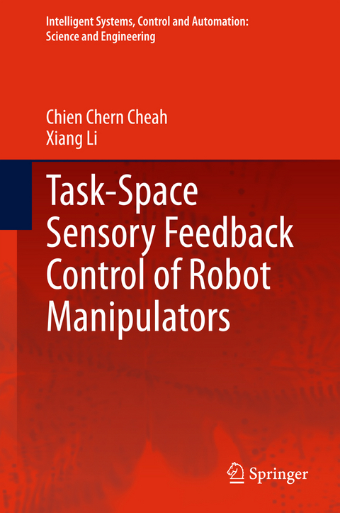 Task-Space Sensory Feedback Control of Robot Manipulators - Chien Chern Cheah, Xiang Li