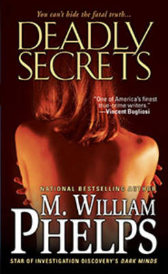 Deadly Secrets - M. W. Phelps