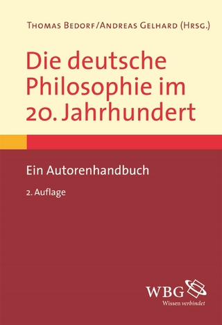 Die deutsche Philosophie im 20. Jahrhundert - Andreas Gelhard; Thomas Bedorf