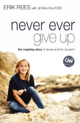 Never Ever Give Up - Erik Rees