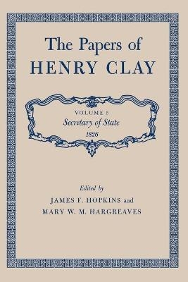 The Papers of Henry Clay - Henry Clay