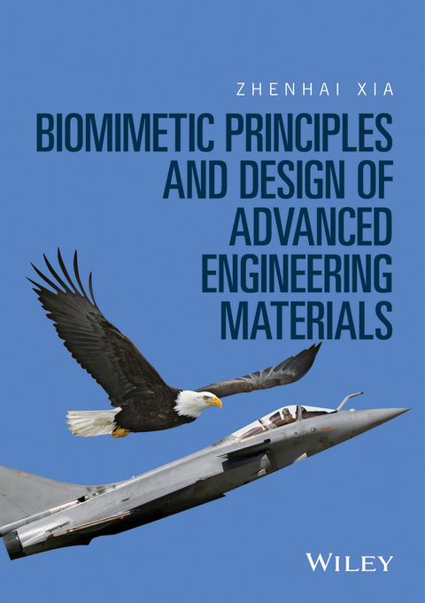 Biomimetic Principles and Design of Advanced Engineering Materials -  Zhenhai Xia