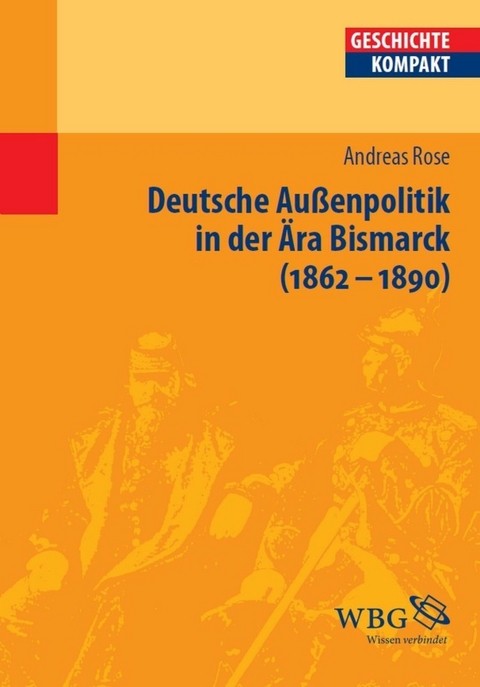 Deutsche Außenpolitik in der Ära Bismarck -  Andreas Rose