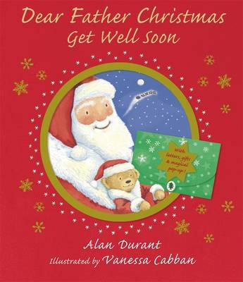 Dear Father Christmas, Get Well Soon - Alan Durant