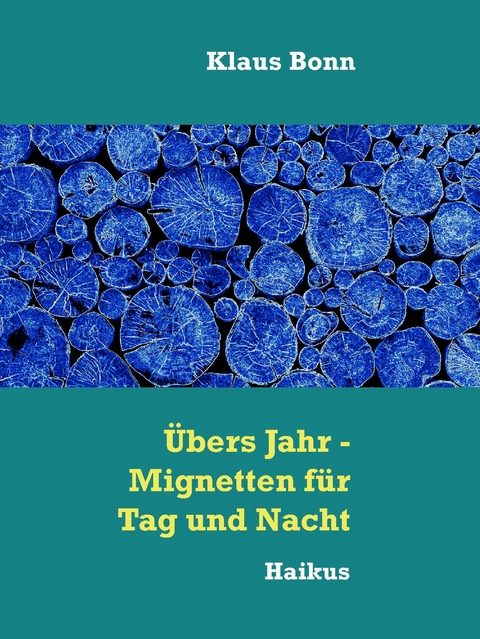 Übers Jahr - Mignetten für Tag und Nacht -  Klaus Bonn