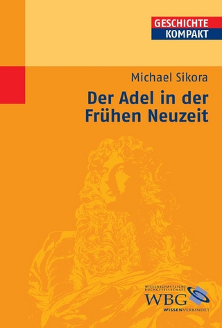 Der Adel in der Frühen Neuzeit - Michael Sikora; Kai Brodersen; Martin Kintzinger; Uwe Puschner