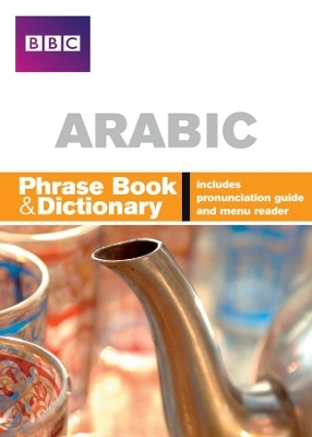 BBC Arabic Phrasebook and Dictionary - Nagi el-Bay