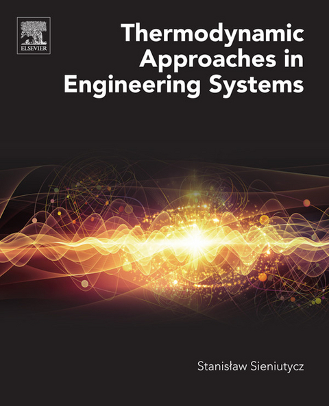 Thermodynamic Approaches in Engineering Systems -  Stanislaw Sieniutycz