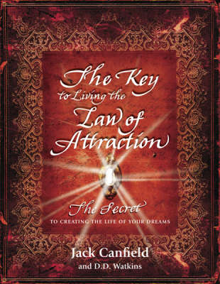 The Key to Living the Law of Attraction - Jack Canfield