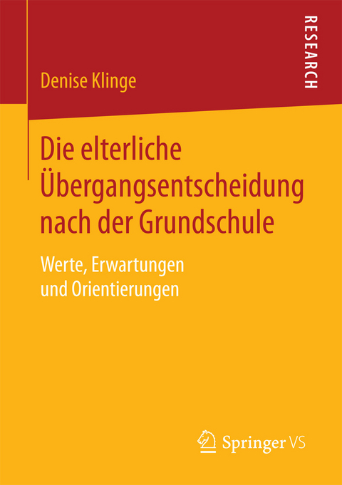 Die elterliche Übergangsentscheidung nach der Grundschule -  Denise Klinge