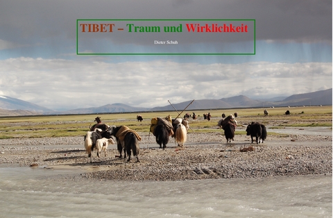 Tibet - Traum und Wirklichkeit - Dieter Schuh