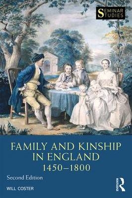 Family and Kinship in England 1450-1800 -  Will Coster
