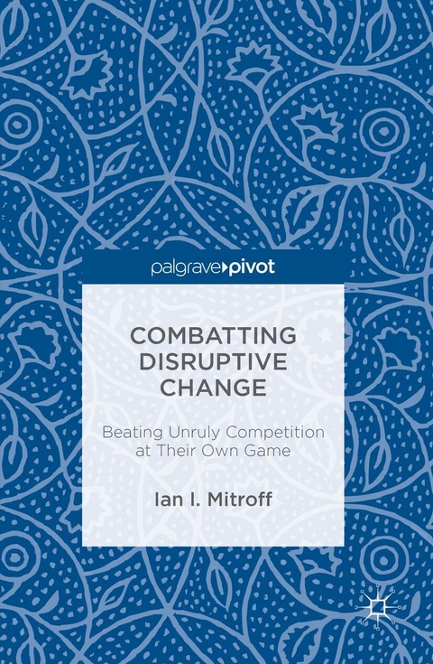 Combatting Disruptive Change - Ian I. Mitroff