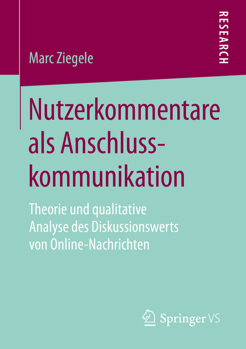 Nutzerkommentare als Anschlusskommunikation -  Marc Ziegele