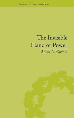 The Invisible Hand of Power - Anton N Oleinik