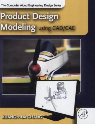 Product Design Modeling using CAD/CAE - Kuang-Hua Chang