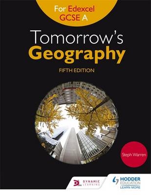 Tomorrow's Geography for Edexcel GCSE A Fifth Edition -  Steph Warren